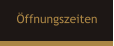 Öffnungszeiten